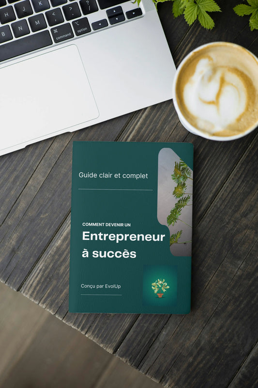 Guide complet pour devenir un entrepreneur à succès EvolUp